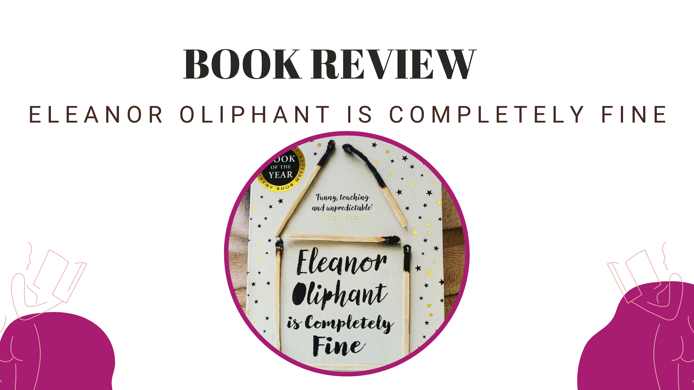 Title Picture- text reads book review- eleanor oliphant is completely fine